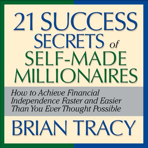 Title details for The 21 Success Secrets Self-Made Millionaires by Brian Tracy - Available